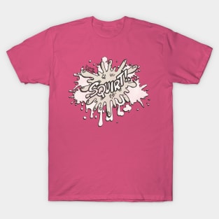 SQUIRT! // Funny Adult Humor T-Shirt